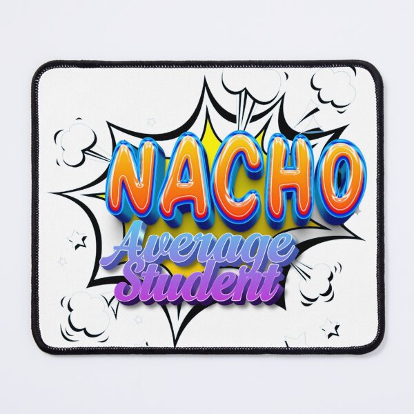 Item preview, Nacho Average Student designed and sold by Canvations.