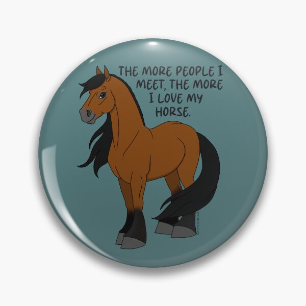 Item preview, The More People I Meet, The More I Love My Horse designed and sold by DappledMoon.