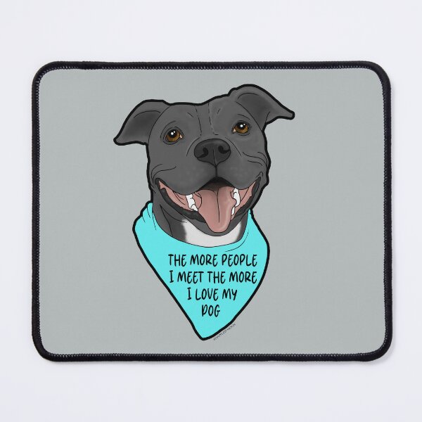 Item preview, The More People I Meet, The More I Love my Dog, Pit Bull designed and sold by DappledMoon.
