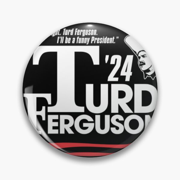 Item preview, TURD FERGUSON para las elecciones presidenciales de 2024 designed and sold by deoloiseol.