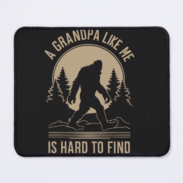 Item preview, Bigfoot A Grandpa Like Me Is Hard To Find designed and sold by AlienOccupation.