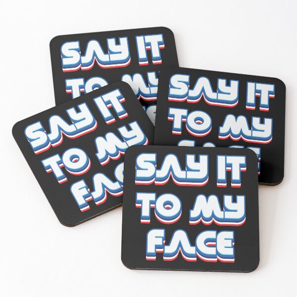 Item preview, Say It To My Face - 2024 Election  designed and sold by Whimsical  Thinker.