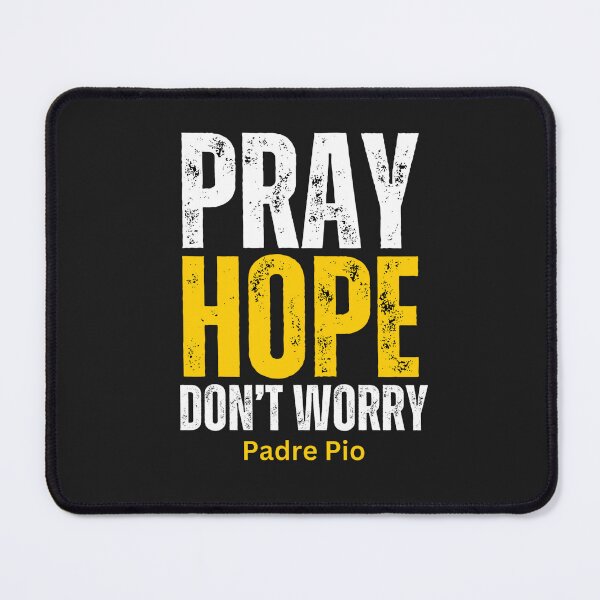 Item preview, Pray, Hope, Don't Worry | Padre Pio designed and sold by UnboundFull.