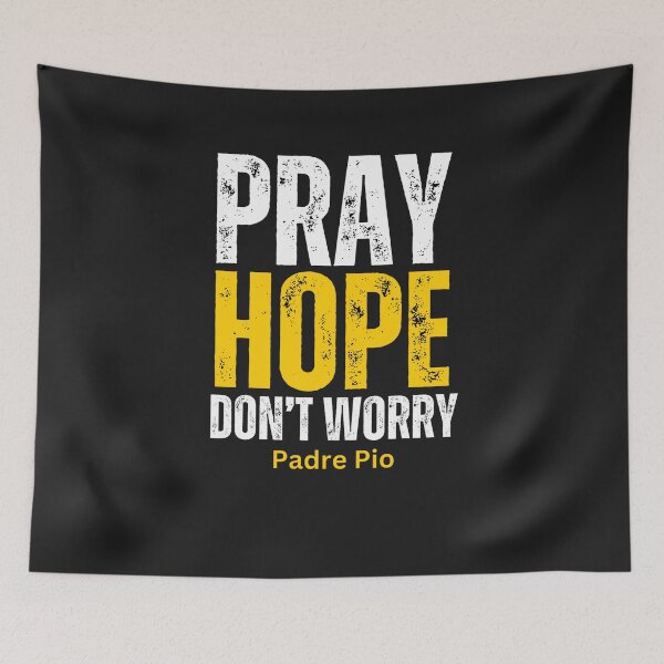 Item preview, Pray, Hope, Don't Worry | Padre Pio designed and sold by UnboundFull.