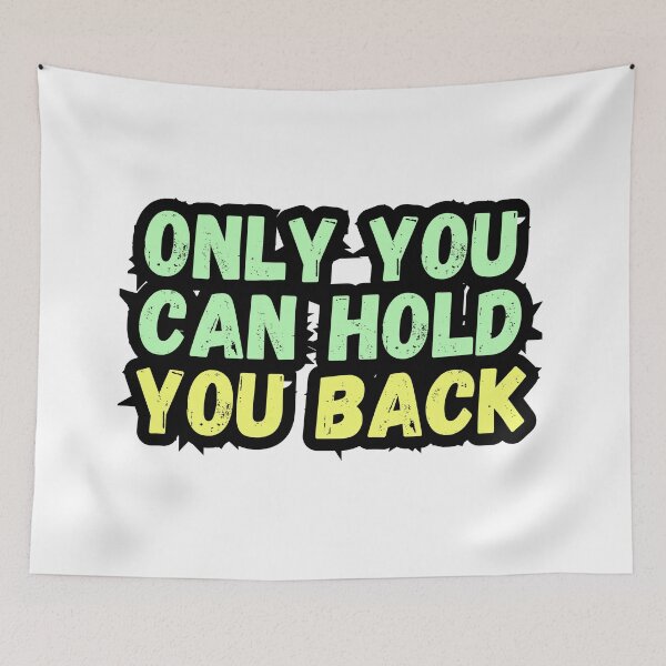 Item preview, Only you can hold you back designed and sold by variant designer.