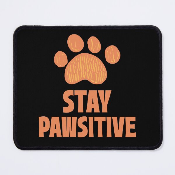 Item preview, Stay Pawsitive designed and sold by 87-Aesthetics.