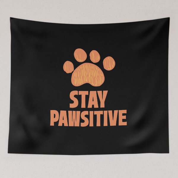 Item preview, Stay Pawsitive designed and sold by 87-Aesthetics.