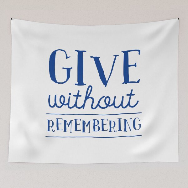 Item preview, Give without remembering, motivational quotes, popular saying, catchy quotes, beautiful quotes designed and sold by Kristofsche.