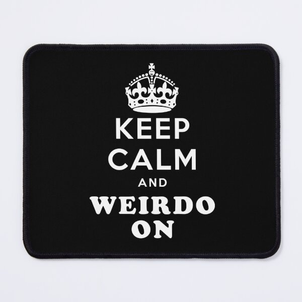 Item preview, Keep Calm And Weirdo On designed and sold by Logo-A-GoGo.