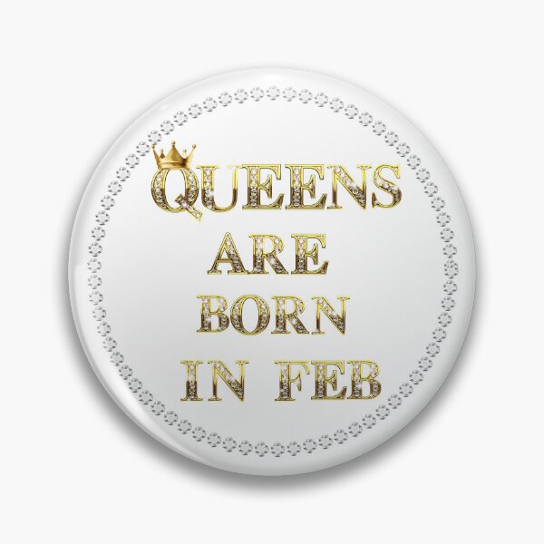 Item preview, Queens are born in February designed and sold by P-P-P-MOD.