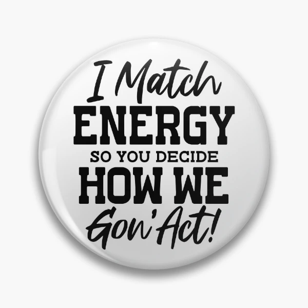 I Match Energy — Pin by BiMood