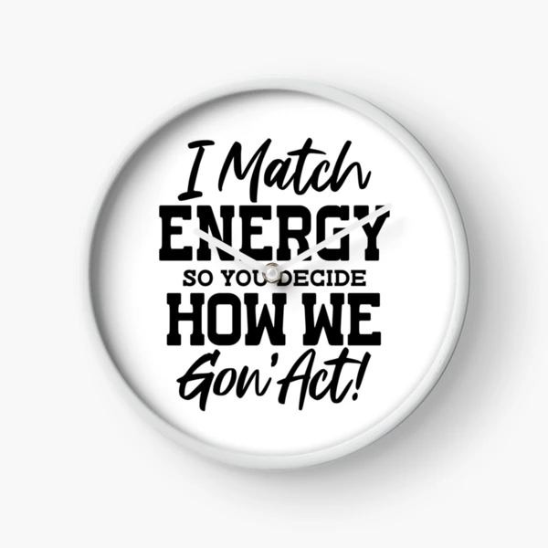 I Match Energy — Clock by BiMood