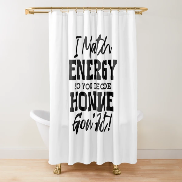 I Match Energy — Shower Curtain by BiMood