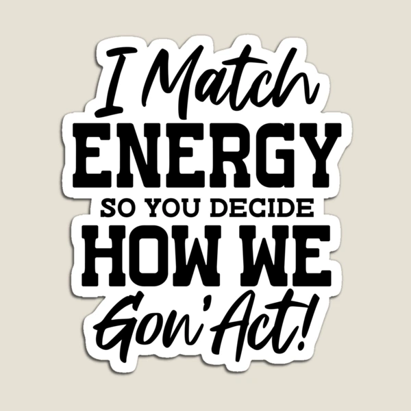 I Match Energy — Magnet by BiMood