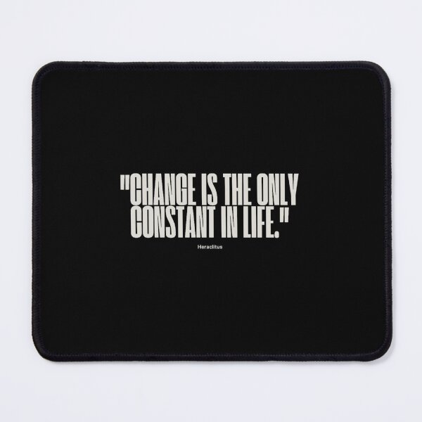 Item preview, Change is the only constant in life. - Heraclitus designed and sold by BKLYNLNDNS.