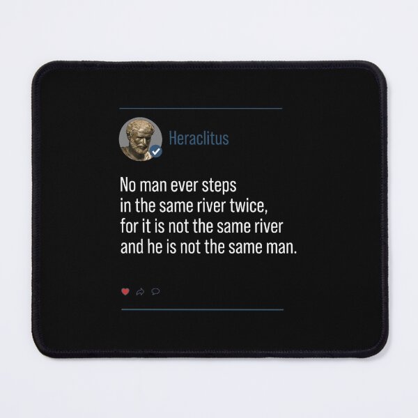 Item preview, Heraclitus quote on sameness - Ancient Greek qoutes designed and sold by BKLYNLNDNS.