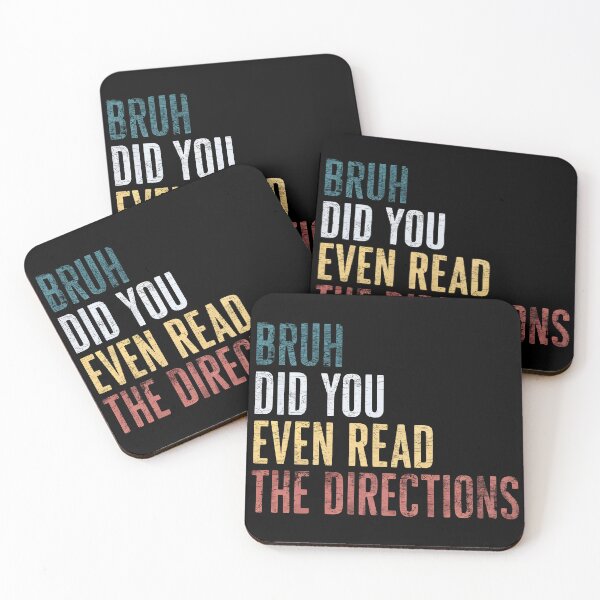 Item preview, Bruh Did You Even Read The Directions Humorous Quote designed and sold by Quirky Shirts.