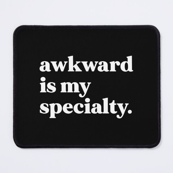 Item preview, Awkward is my specialty designed and sold by weirdly weird.