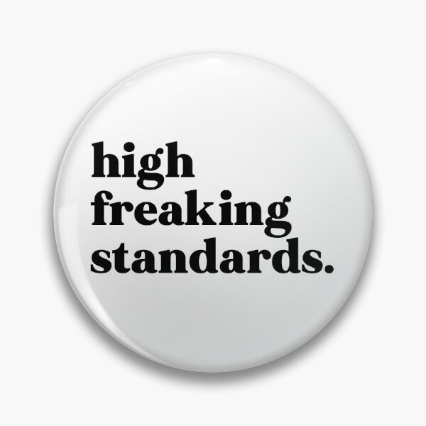 Item preview, High freaking standards designed and sold by weirdly weird.