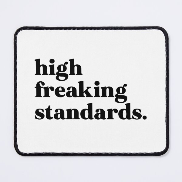 Item preview, High freaking standards designed and sold by weirdly weird.