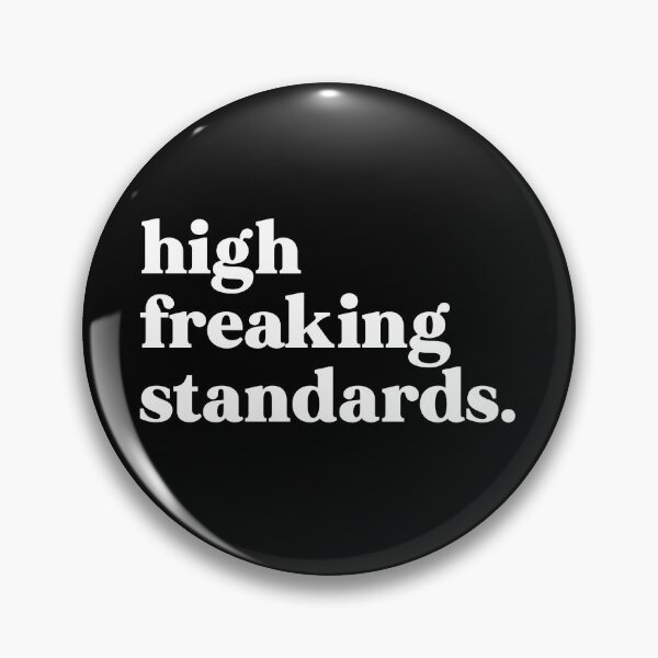 Item preview, High freaking standards designed and sold by weirdly weird.