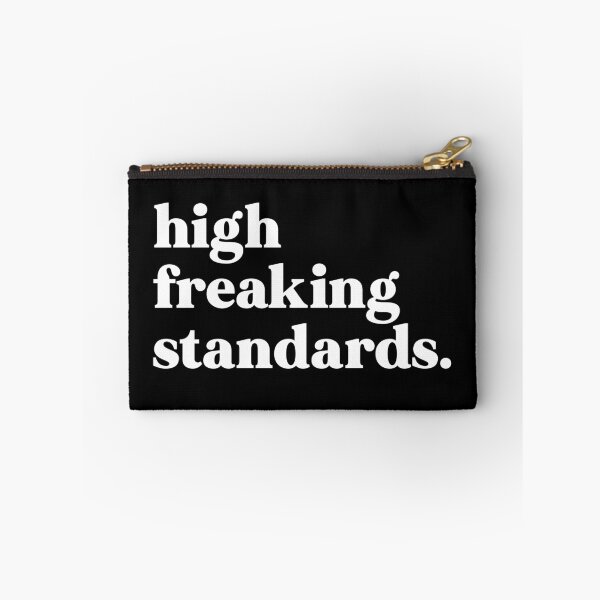 Item preview, High freaking standards designed and sold by weirdly weird.