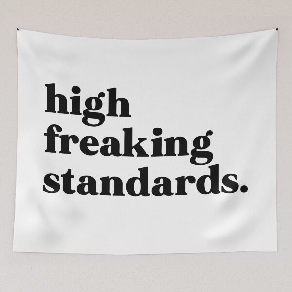 Item preview, High freaking standards designed and sold by weirdly weird.