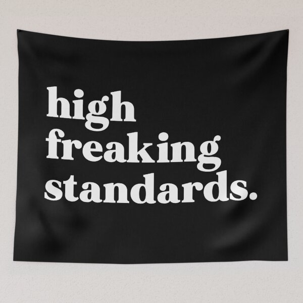 Item preview, High freaking standards designed and sold by weirdly weird.