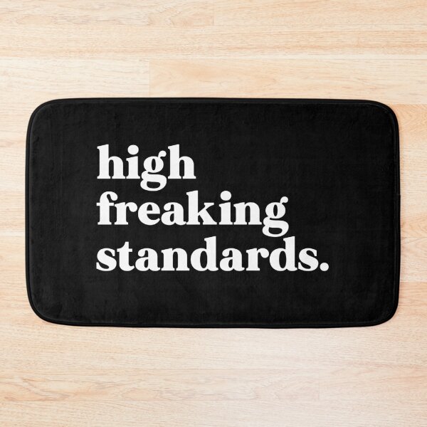 Item preview, High freaking standards designed and sold by weirdly weird.