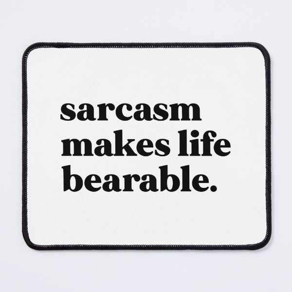 Item preview, Sarcasm makes life bearable designed and sold by weirdly weird.