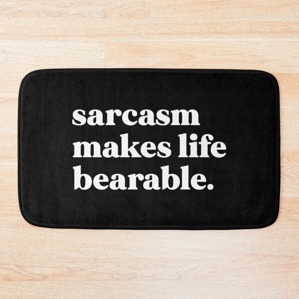 Item preview, Sarcasm makes life bearable designed and sold by weirdly weird.