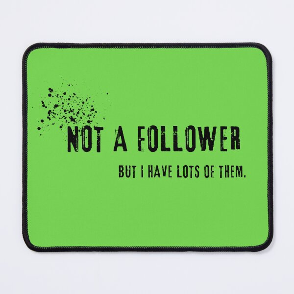Item preview, Not A Follower But I Have Lots of Them designed and sold by NotThatCompany.