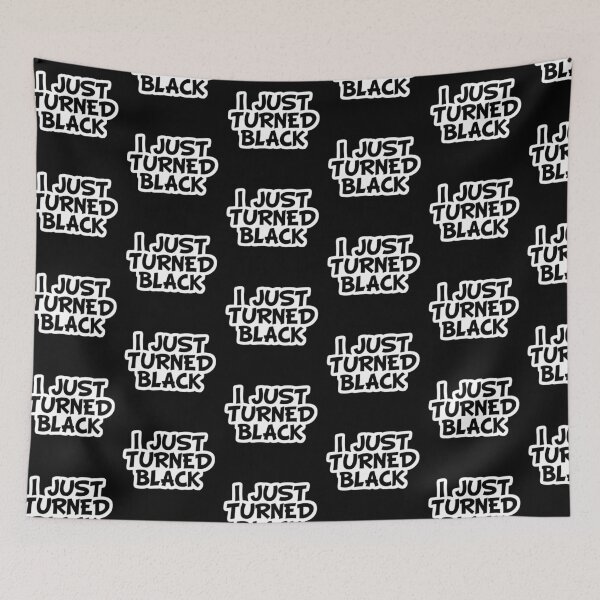 Item preview, I just Turned Black designed and sold by Wilcox PhotoArt.