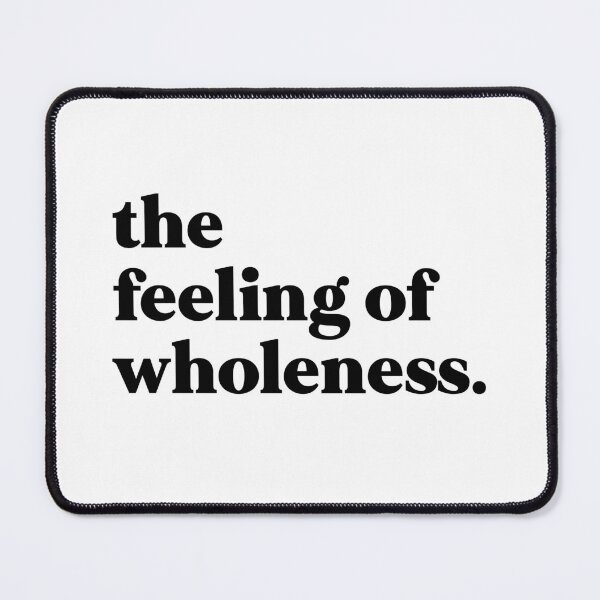 Item preview, The feeling of wholeness designed and sold by weirdly weird.