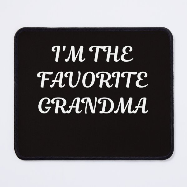 Item preview, I'm The Favorite Grandma designed and sold by ladylalitafanta.