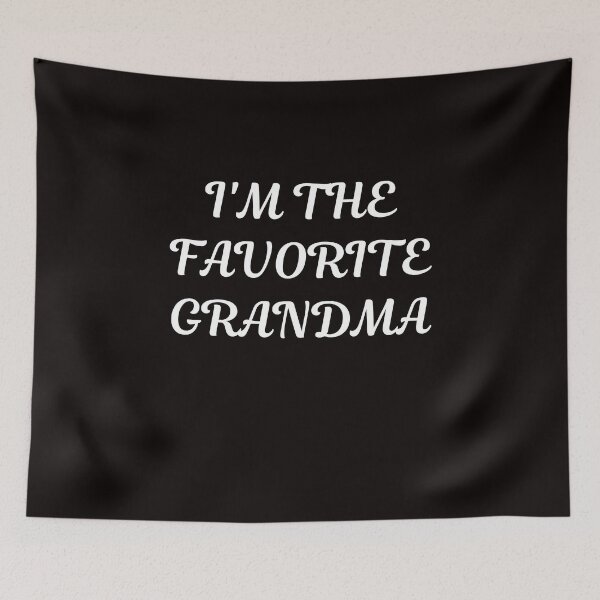 Item preview, I'm The Favorite Grandma designed and sold by ladylalitafanta.