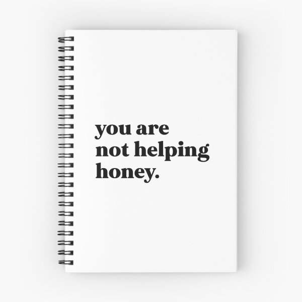 Item preview, You are not helping honey designed and sold by weirdly weird.