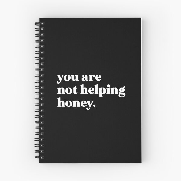 Item preview, You are not helping honey designed and sold by weirdly weird.