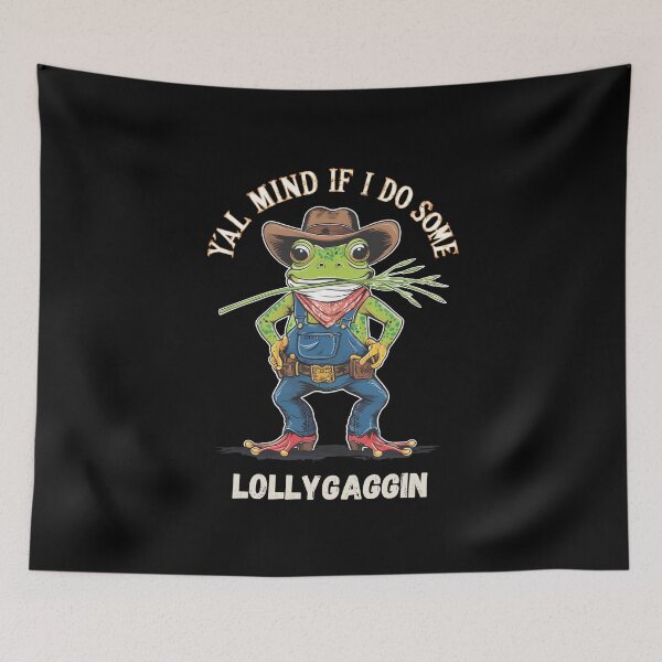 Item preview, Y'all Mind If I Do Some Lollygagging Funny Cowboy, Retro Cartoon, Vintage Style, Weird, Meme, Frog designed and sold by BLZART.