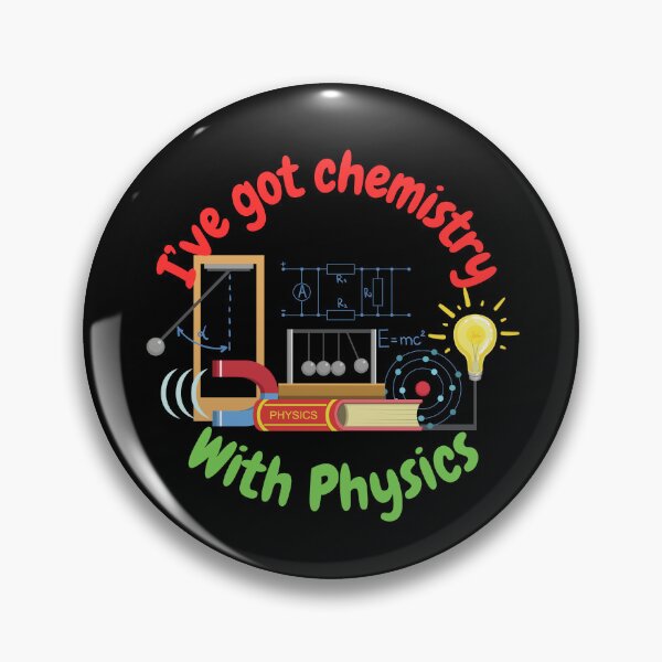 Item preview, I've got chemistry with physics, funny physics and science designed and sold by NoetherSym.