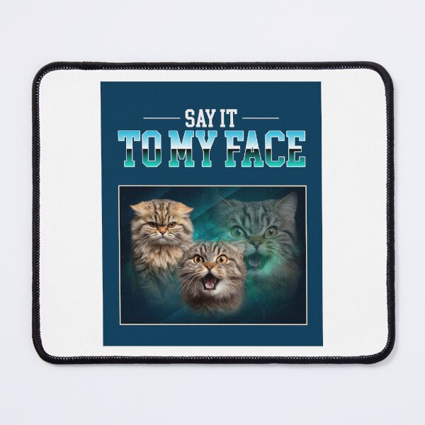 Item preview, Say It To My Face designed and sold by LunabelleTees.