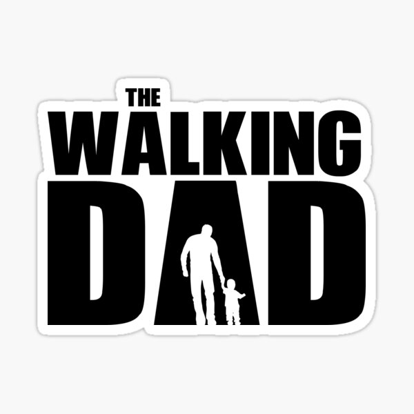 The Walking Dad II Sticker