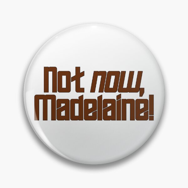 Item preview, Not now, Madelaine! designed and sold by XenonBase.