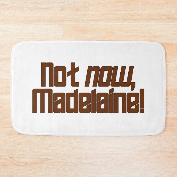 Item preview, Not now, Madelaine! designed and sold by XenonBase.