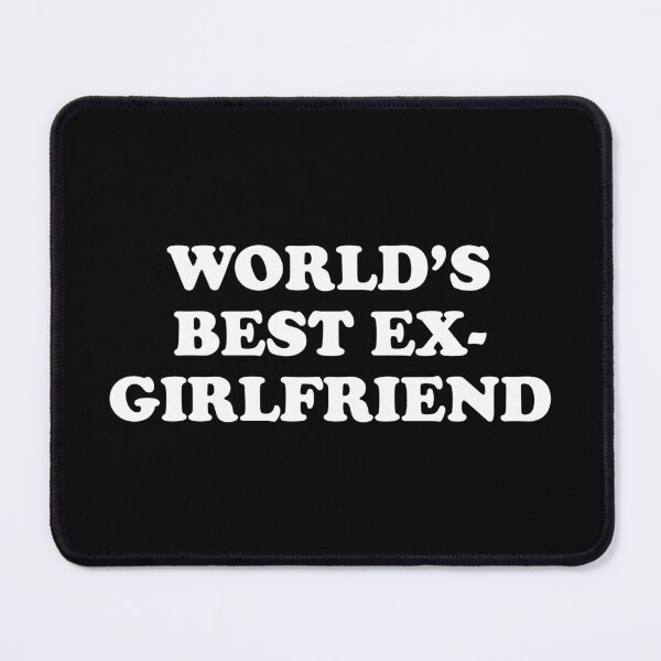 Item preview, World's Best Ex-Girlfriend designed and sold by fandemonium.