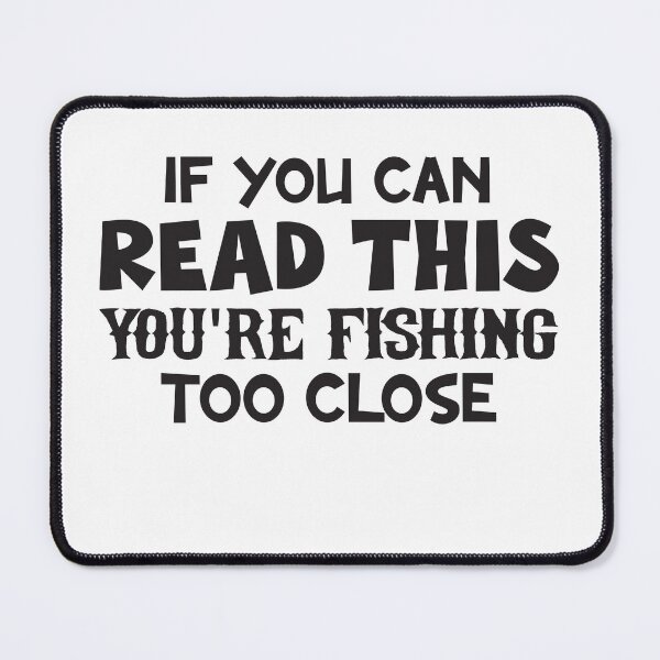 Item preview, fishing too close designed and sold by ArmoDesigns.
