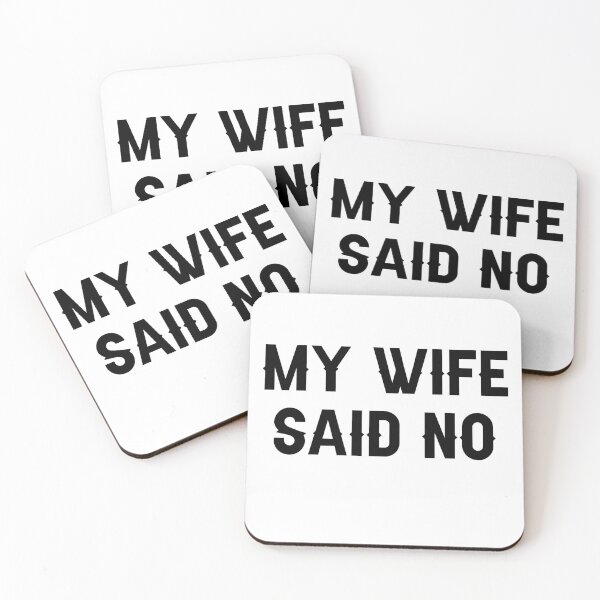 Item preview, my wife said no designed and sold by ArmoDesigns.