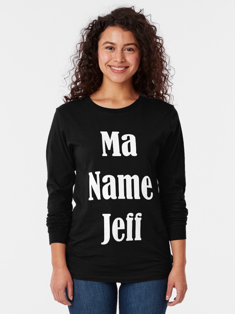 my name is jeff t shirt