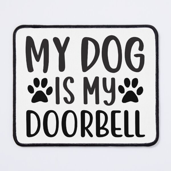 Item preview, my dog is my doorbell designed and sold by ArmoDesigns.