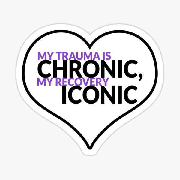 Trauma Is Chronic Sticker